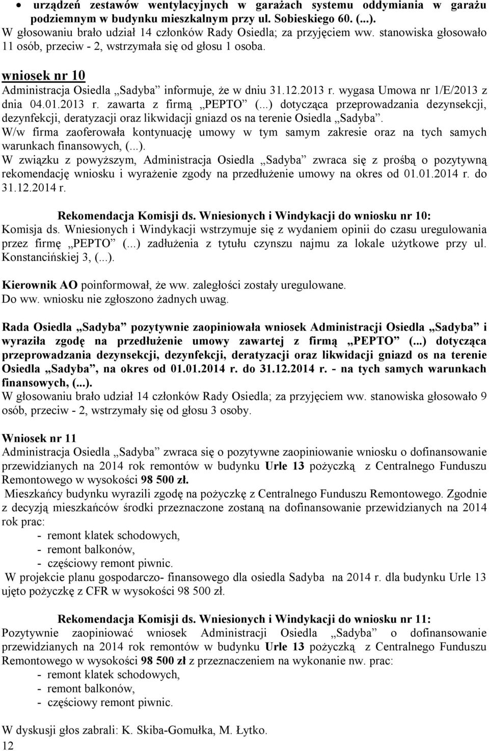 ..) dotycząca przeprowadzania dezynsekcji, dezynfekcji, deratyzacji oraz likwidacji gniazd os na terenie Osiedla Sadyba.