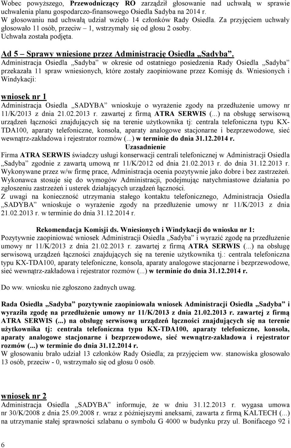 Ad 5 Sprawy wniesione przez Administrację Osiedla Sadyba.