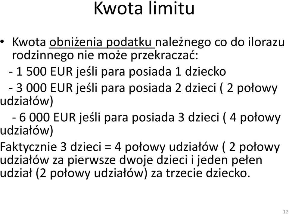 EUR jeśli para posiada 3 dzieci ( 4 połowy udziałów) Faktycznie 3 dzieci = 4 połowy udziałów ( 2