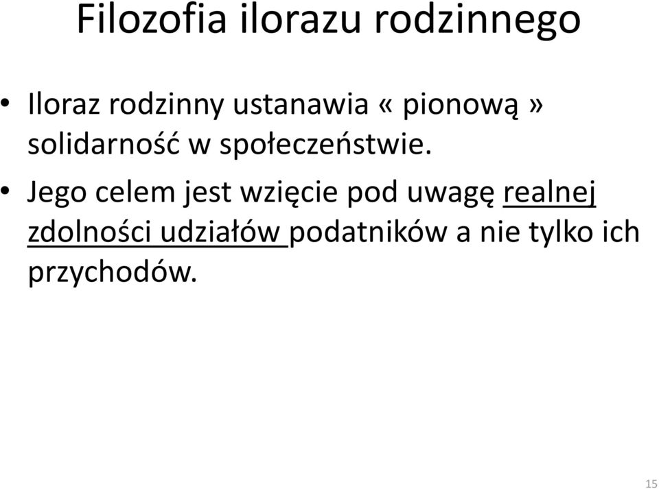 Jego celem jest wzięcie pod uwagę realnej