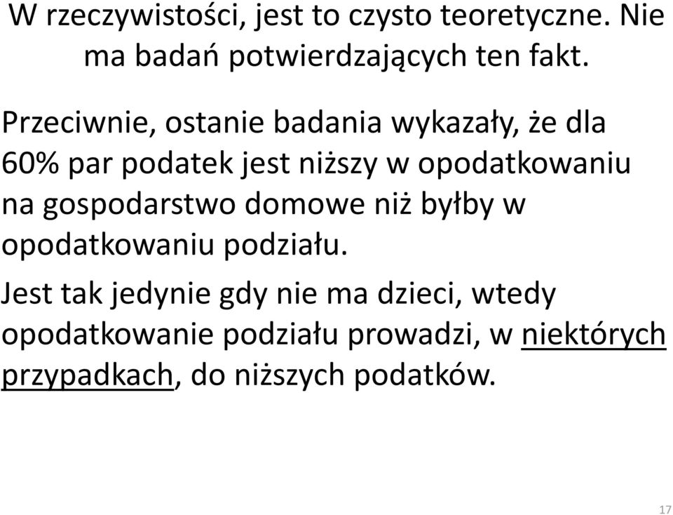 na gospodarstwo domowe niż byłby w opodatkowaniu podziału.