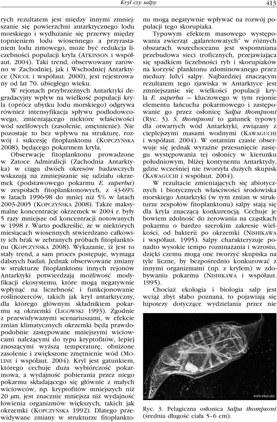 2000), jest rejestrowany od lat 70. ubiegłego wieku.