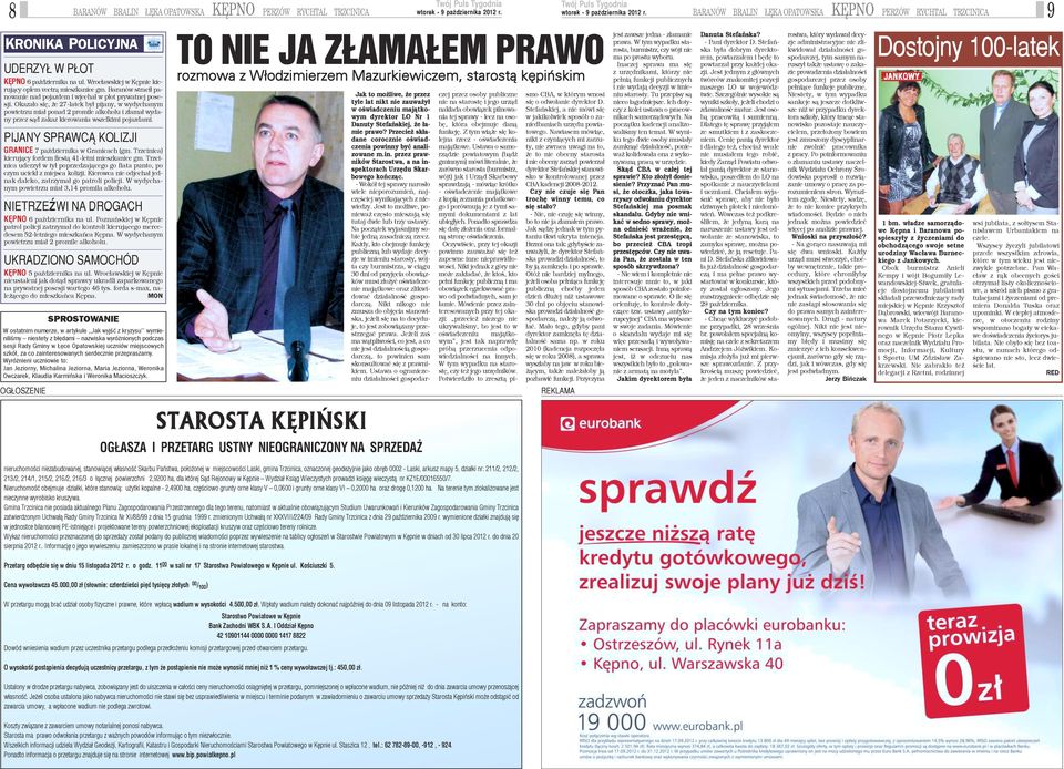 Okaza³o siê, e 27-latek by³ pijany, w wydychanym powietrzu mia³ ponad 2 promile alkoholu i z³ama³ wydany przez s¹d zakaz kierowania wszelkimi pojazdami.