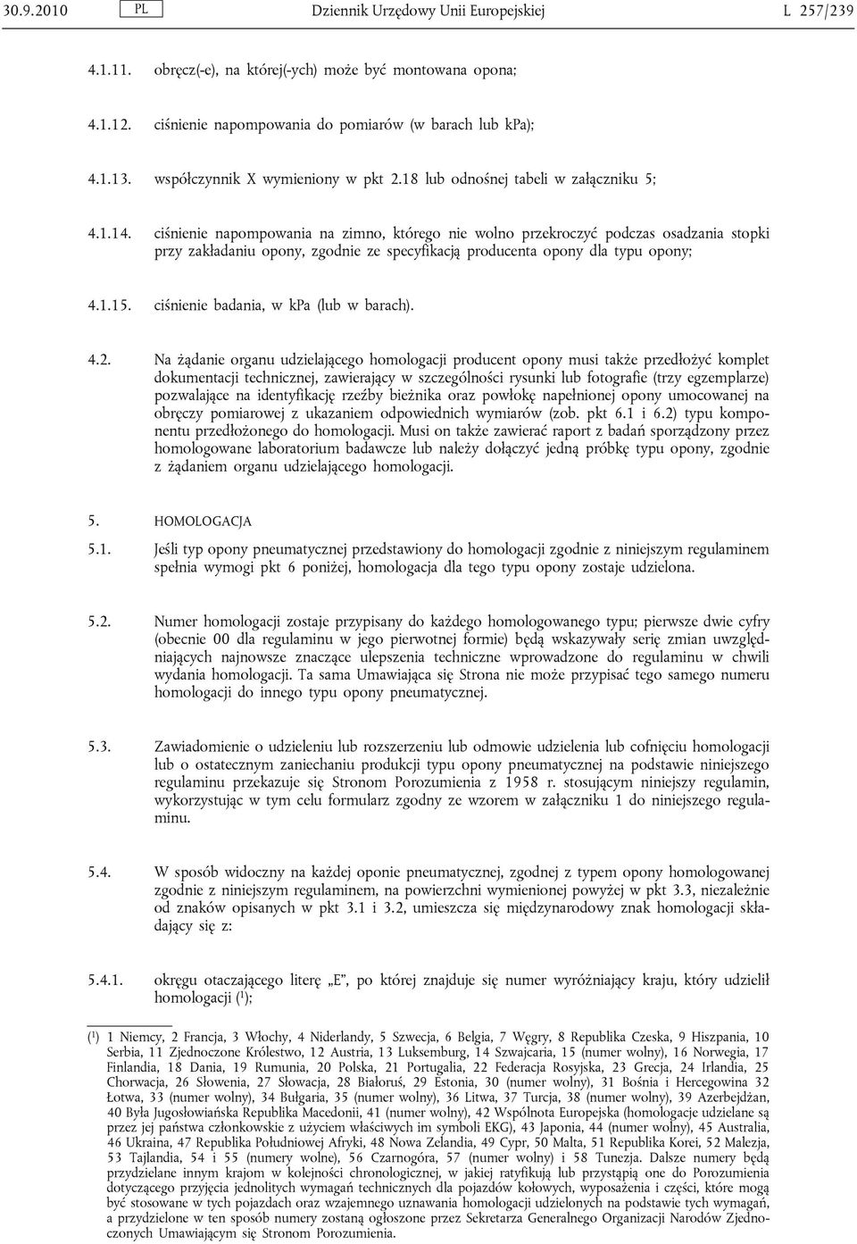 ciśnienie napompowania na zimno, którego nie wolno przekroczyć podczas osadzania stopki przy zakładaniu opony, zgodnie ze specyfikacją producenta opony dla typu opony; 4.1.15.
