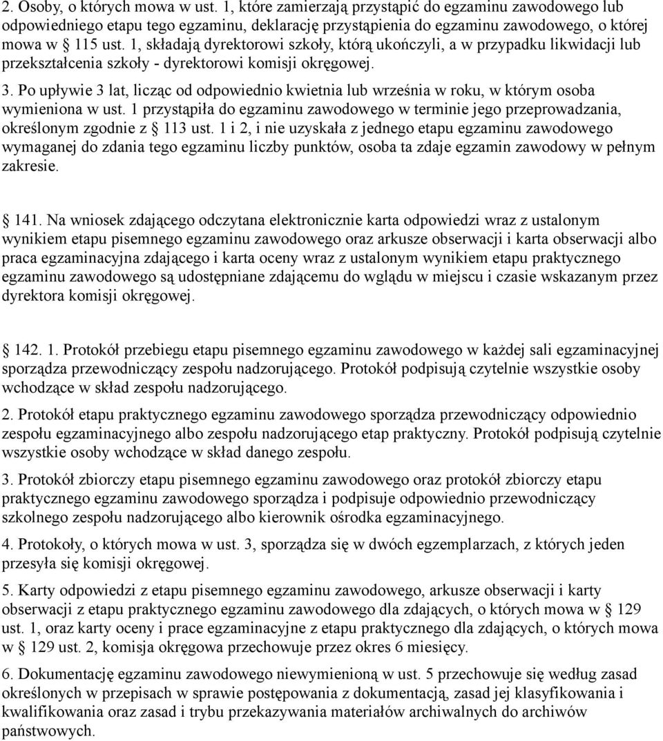 Po upływie 3 lat, licząc od odpowiednio kwietnia lub września w roku, w którym osoba wymieniona w ust.