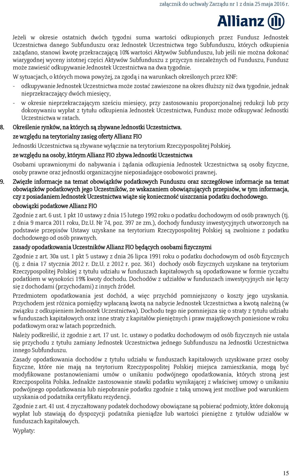 zawiesić odkupywanie Jednostek Uczestnictwa na dwa tygodnie.