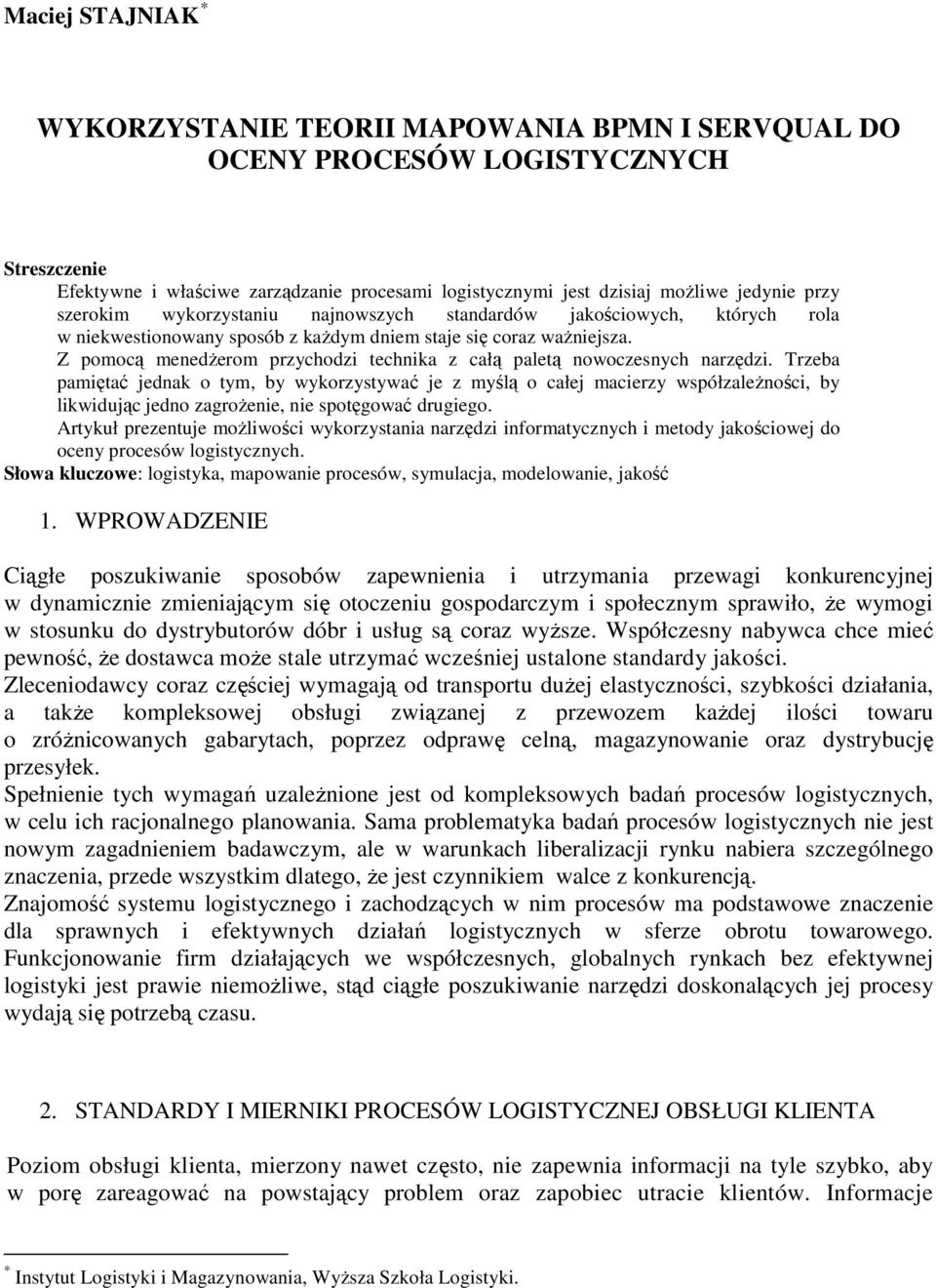 Z pomocą menedŝerom przychodzi technika z całą paletą nowoczesnych narzędzi.