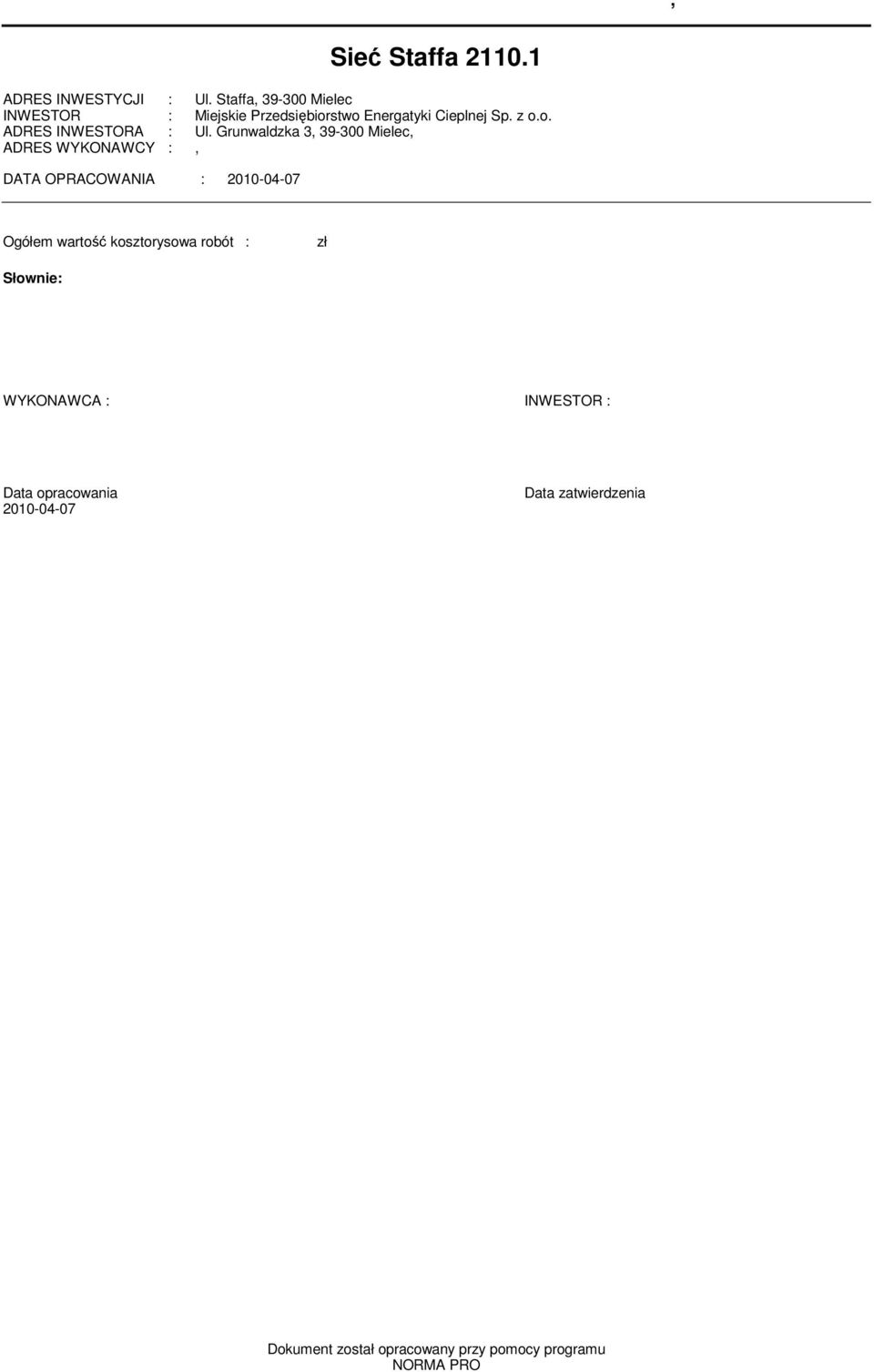 Grunwaldzka 3, 39-300 Mielec, ADRES WYKONAWCY :, DATA OPRACOWANIA : 2010-04-07 Ogółe wartość