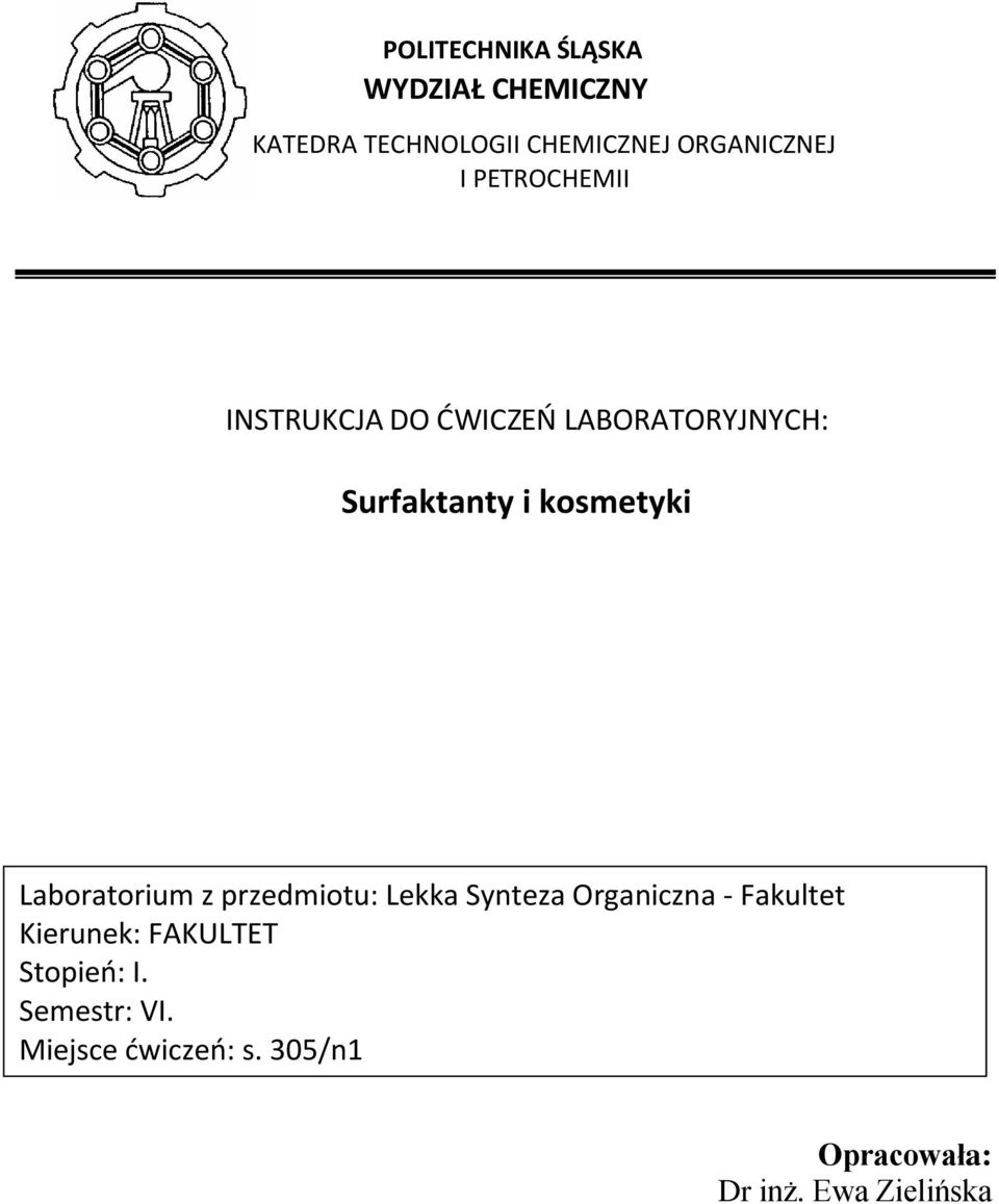 Laboratorium z przedmiotu: Lekka Synteza Organiczna Fakultet Kierunek: FAKULTET