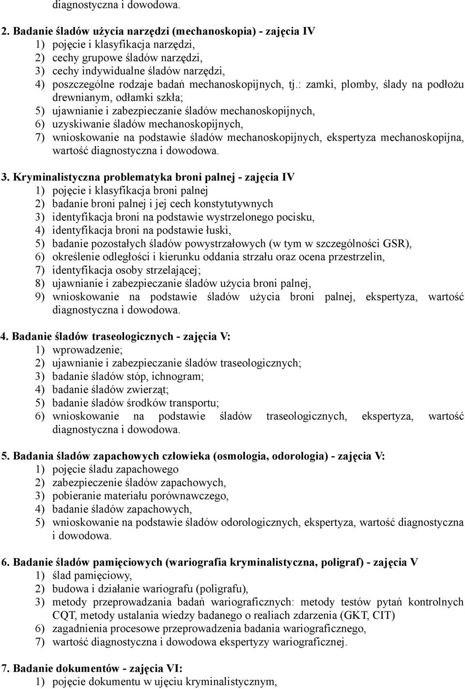 mechanoskopijnych, tj.
