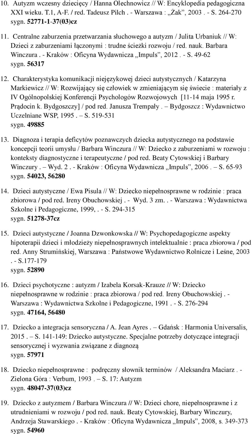 - Kraków : Oficyna Wydawnicza Impuls, 2012. - S. 49-62 sygn. 56317 12.