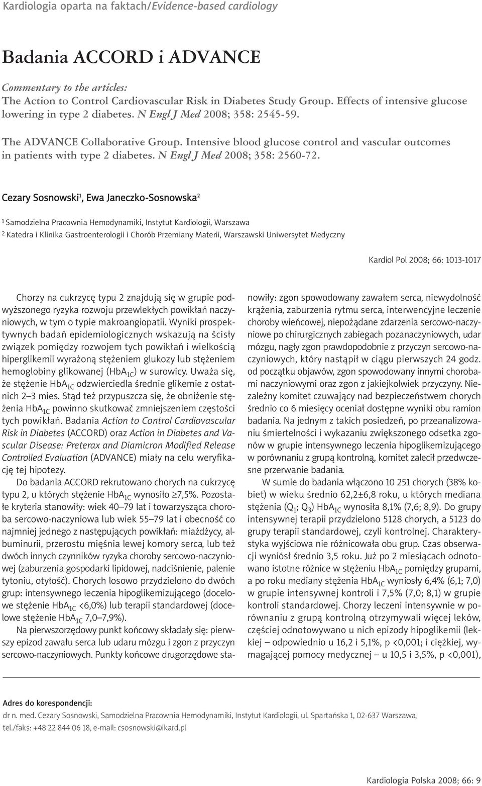 Intensive blood glucose control and vascular outcomes in patients with type 2 diabetes. N Engl J Med 2008; 358: 2560-72.