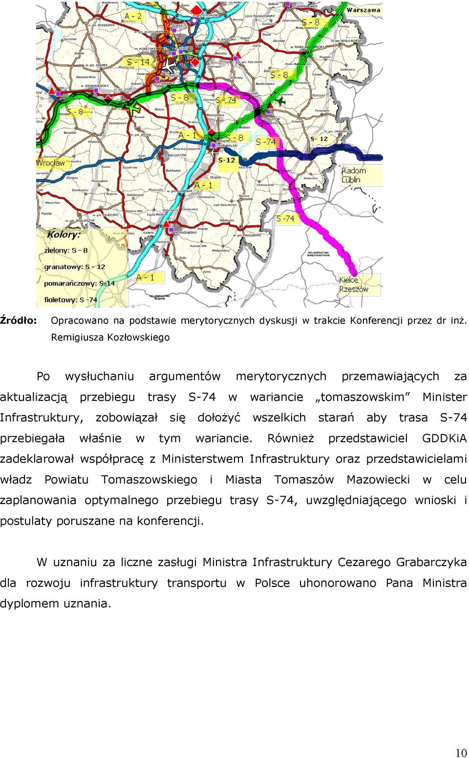 wszelkich starań aby trasa S-74 przebiegała właśnie w tym wariancie.