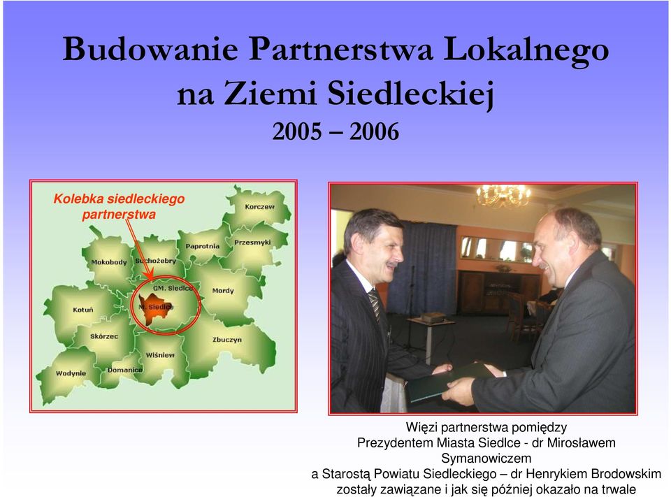 Siedlce - dr Mirosławem Symanowiczem a Starostą Powiatu Siedleckiego dr