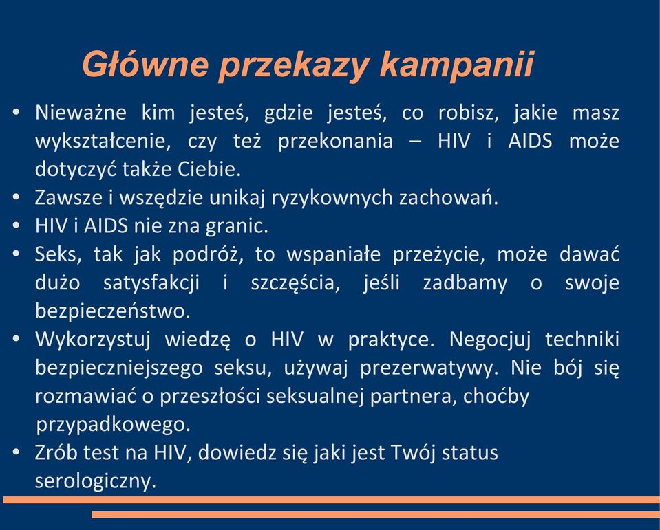 Seks, tak jak podróż, to wspaniałe przeżycie, może dawać dużo satysfakcji i szczęścia, jeśli zadbamy o swoje bezpieczeństwo.