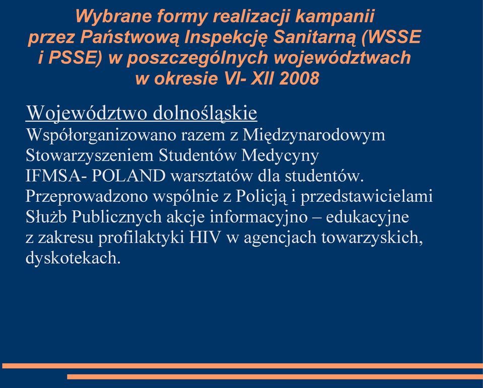 Stowarzyszeniem Studentów Medycyny IFMSA- POLAND warsztatów dla studentów.