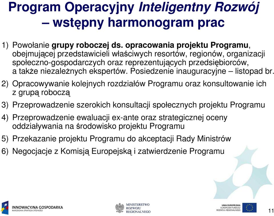 niezaleŝnych ekspertów. Posiedzenie inauguracyjne listopad br.