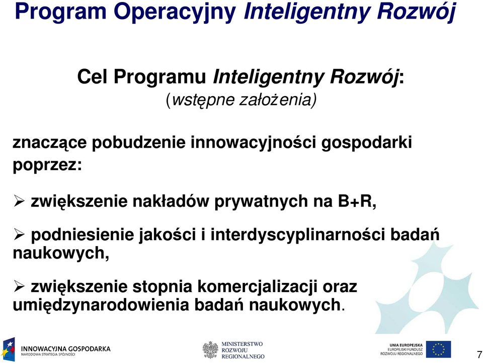 nakładów prywatnych na B+R, podniesienie jakości i interdyscyplinarności badań