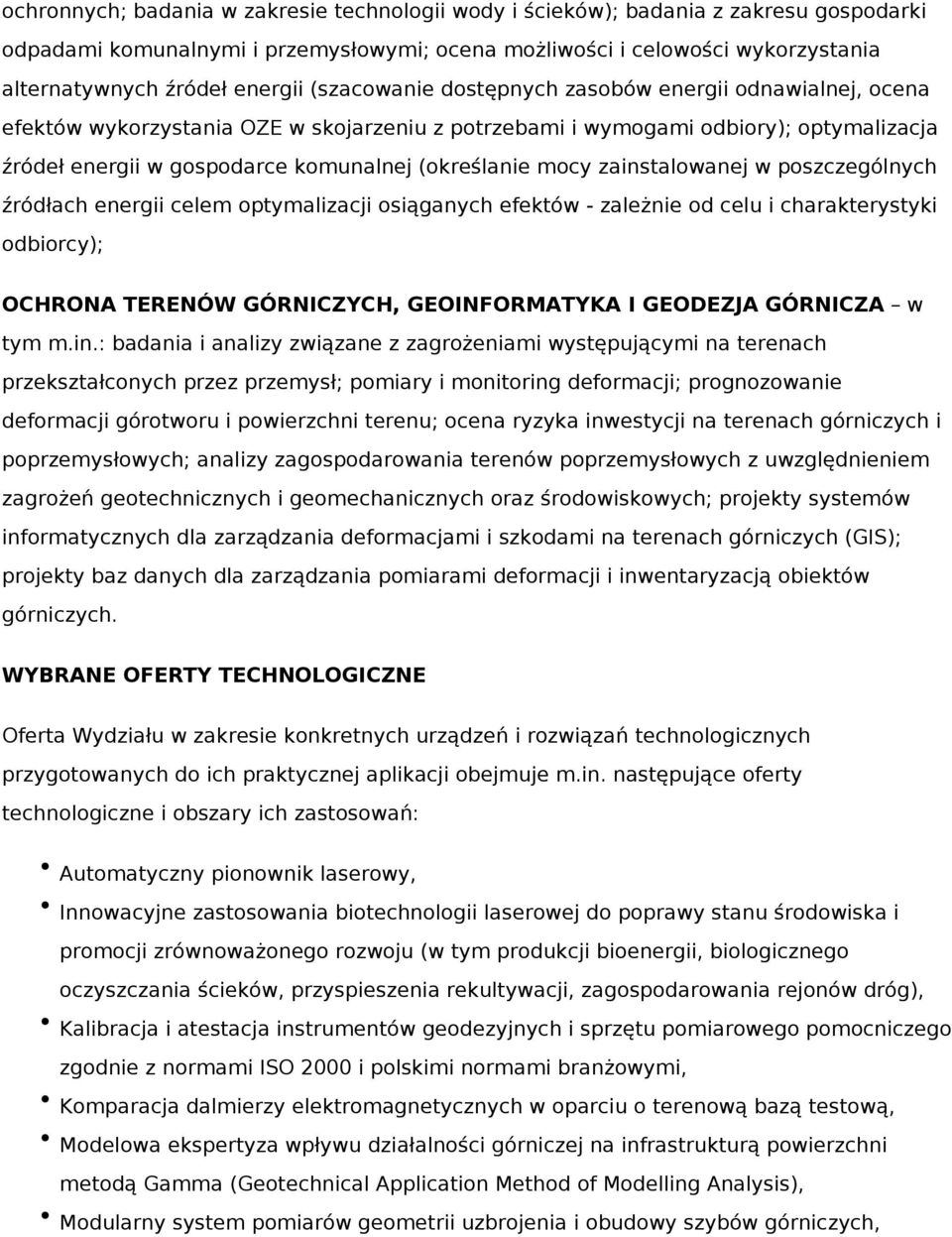 mocy zainstalowanej w poszczególnych źródłach energii celem optymalizacji osiąganych efektów - zależnie od celu i charakterystyki odbiorcy); OCHRONA TERENÓW GÓRNICZYCH, GEOINFORMATYKA I GEODEZJA