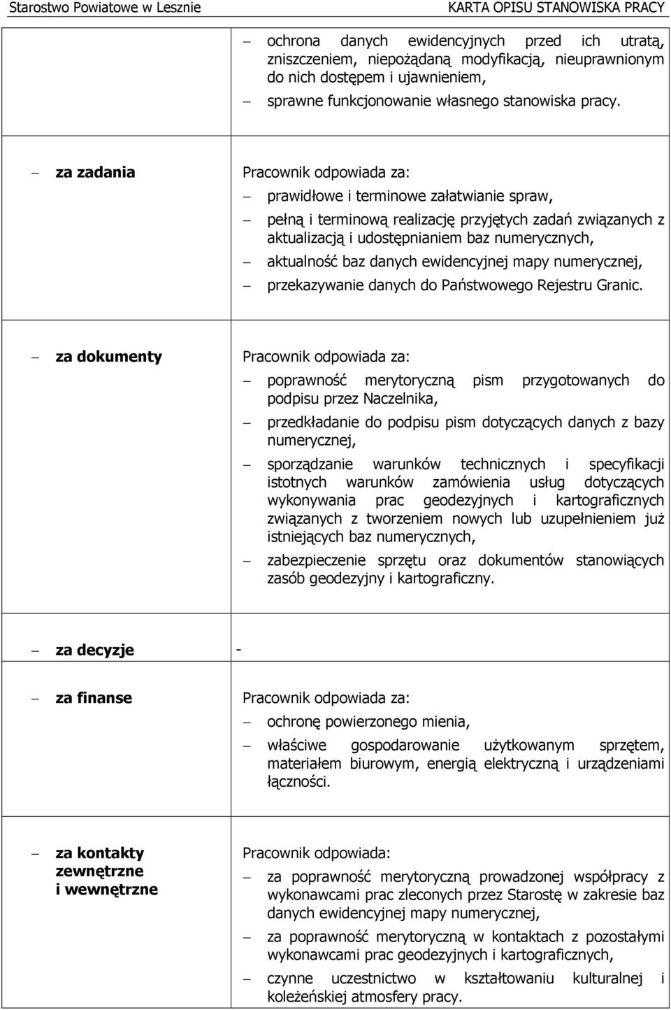 numerycznej, przekazywanie danych do Państwowego Rejestru Granic.