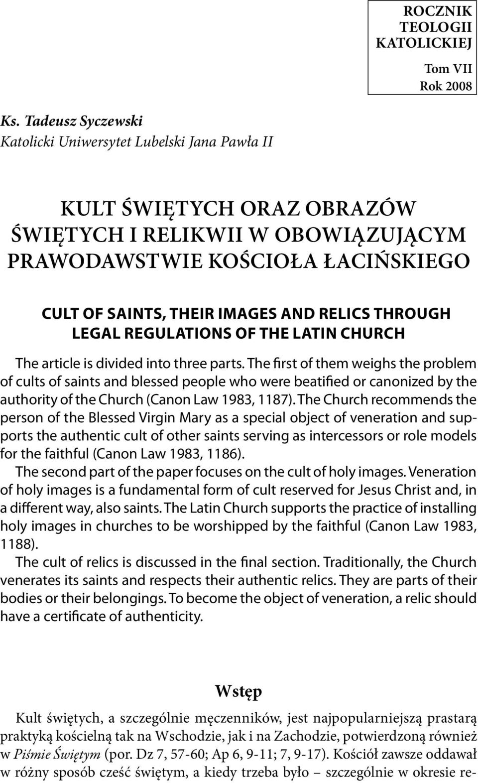 RELICS THROUGH LEGAL REGULATIONS OF THE LATIN CHURCH The article is divided into three parts.