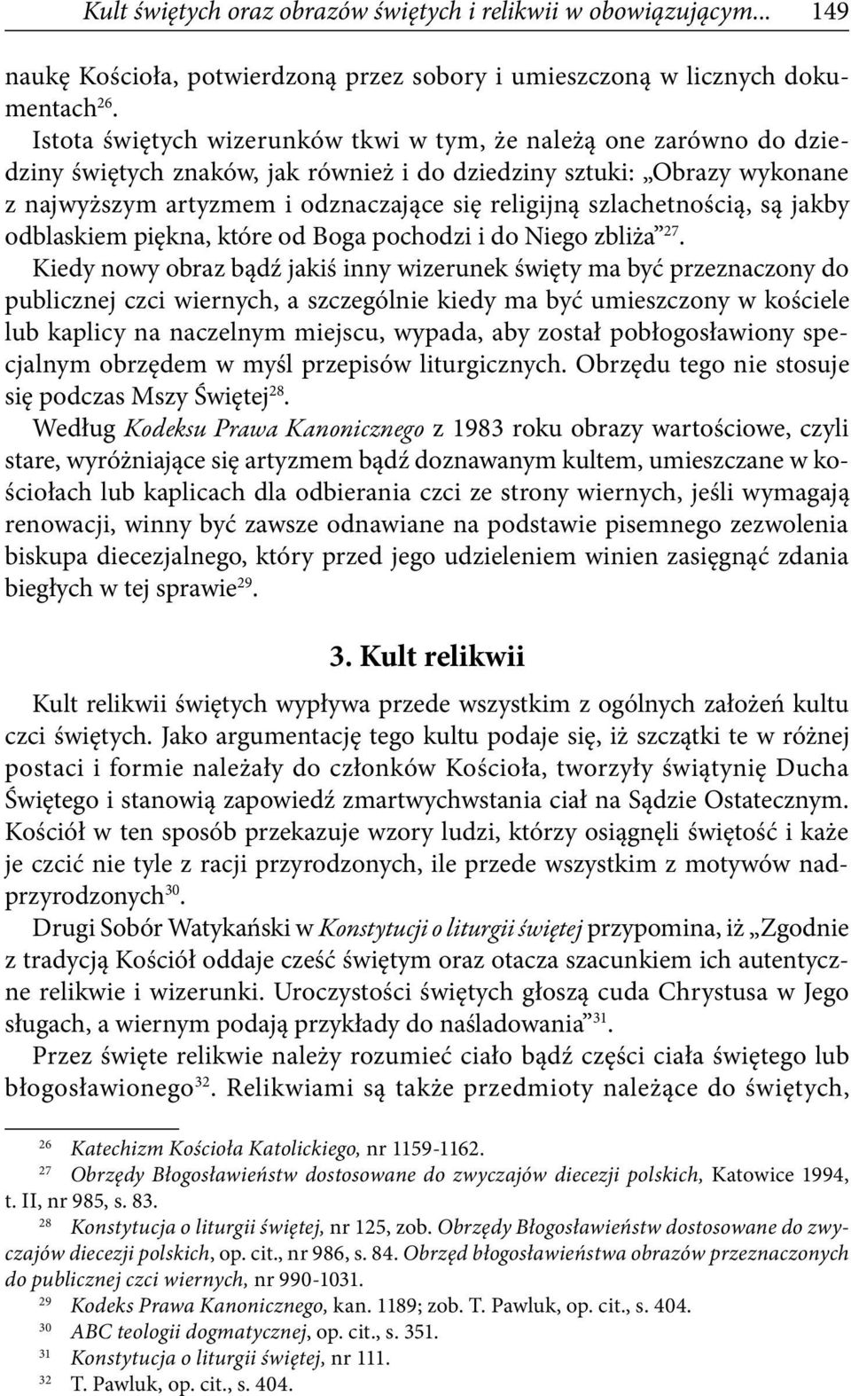 szlachetnością, są jakby odblaskiem piękna, które od Boga pochodzi i do Niego zbliża 27.