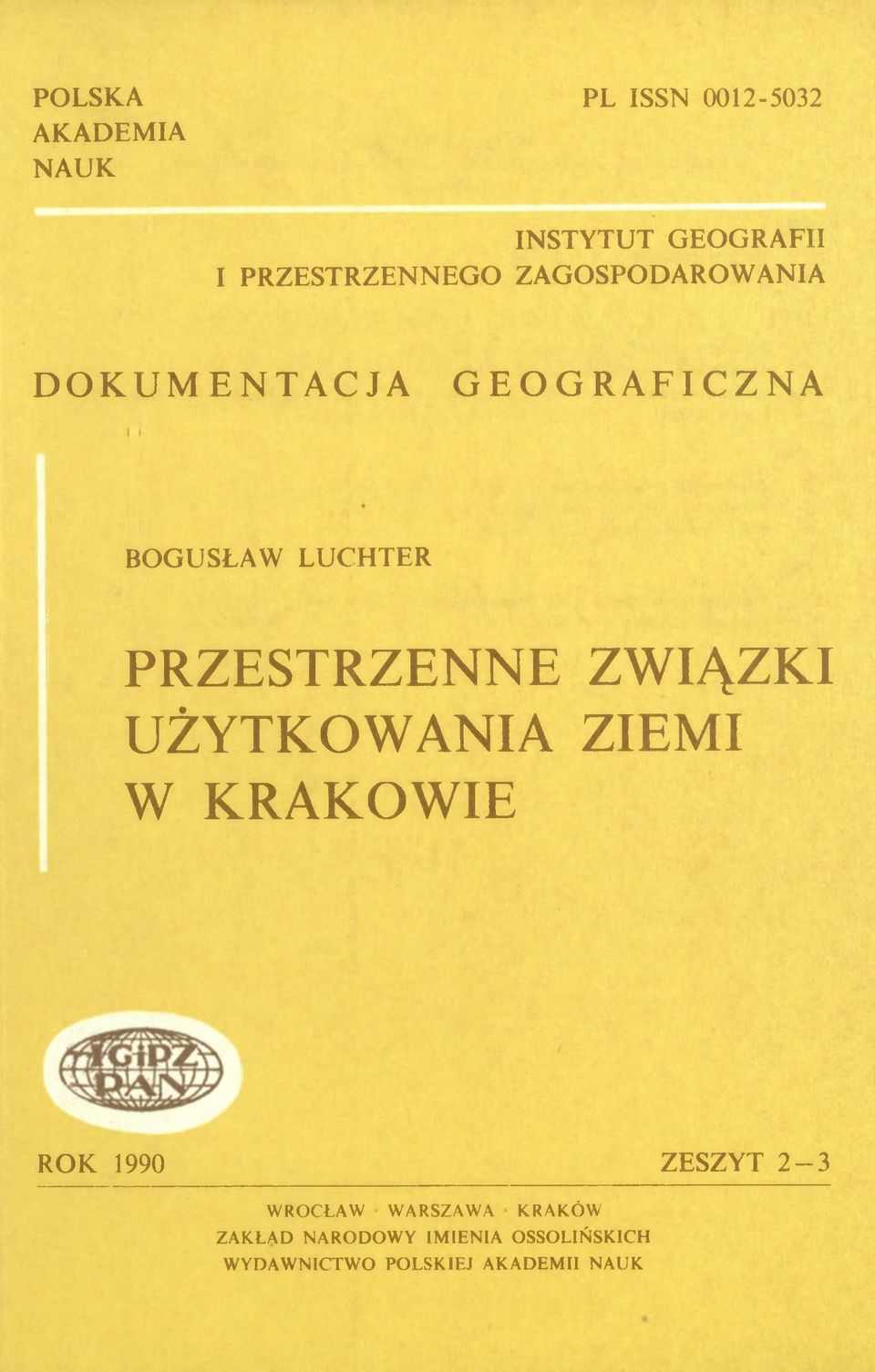 PRZESTRZENNE ZWIĄZKI UŻYTKOWANIA ZIEMI W KRAKOWIE ROK 1990 ZESZYT 2-3