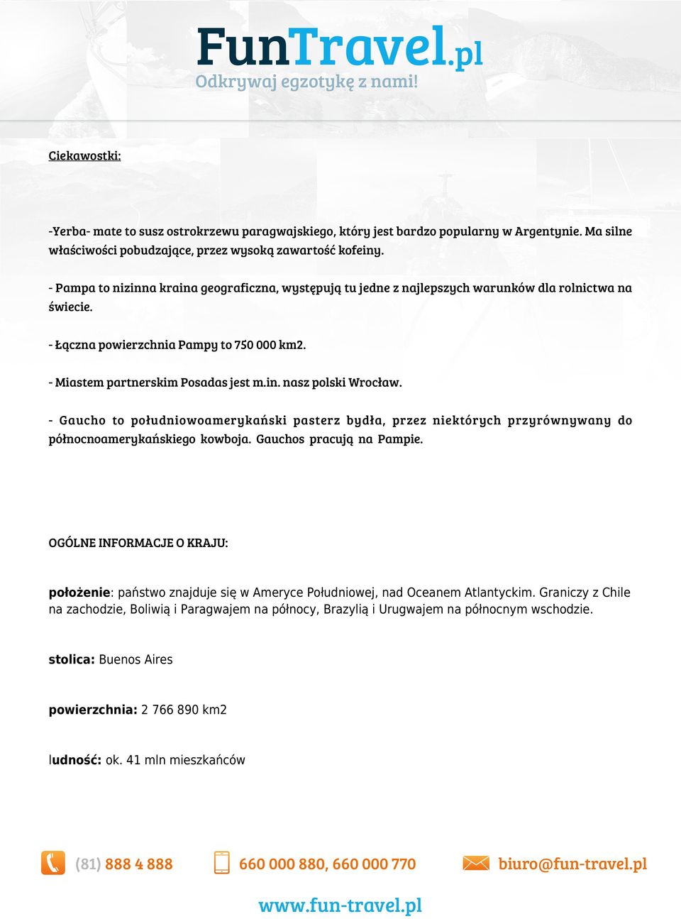 - Gaucho to południowoamerykański pasterz bydła, przez niektórych przyrównywany do północnoamerykańskiego kowboja. Gauchos pracują na Pampie.