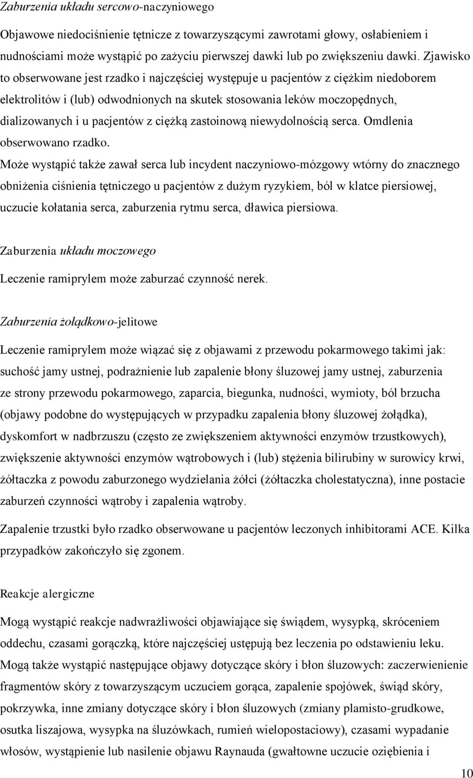 ciężką zastoinową niewydolnością serca. Omdlenia obserwowano rzadko.