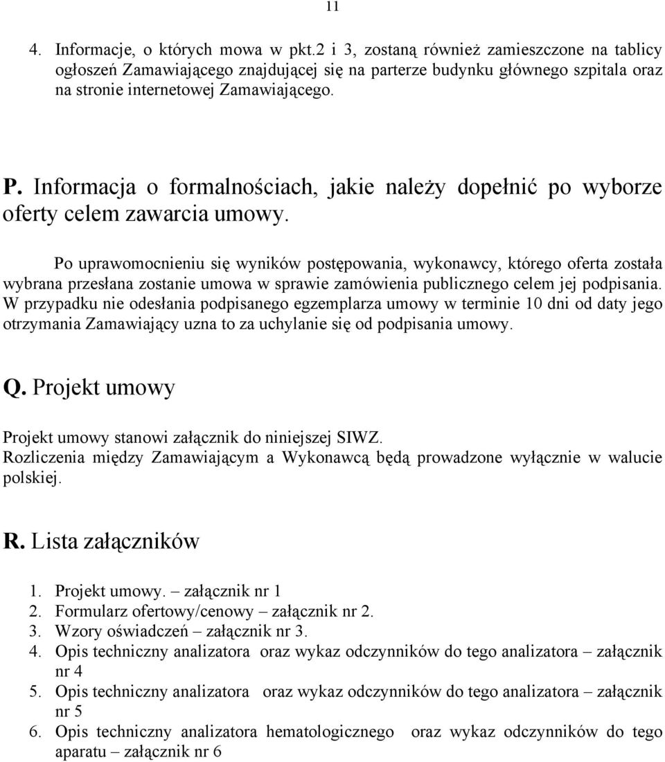 Informacja o formalnościach, jakie należy dopełnić po wyborze oferty celem zawarcia umowy.