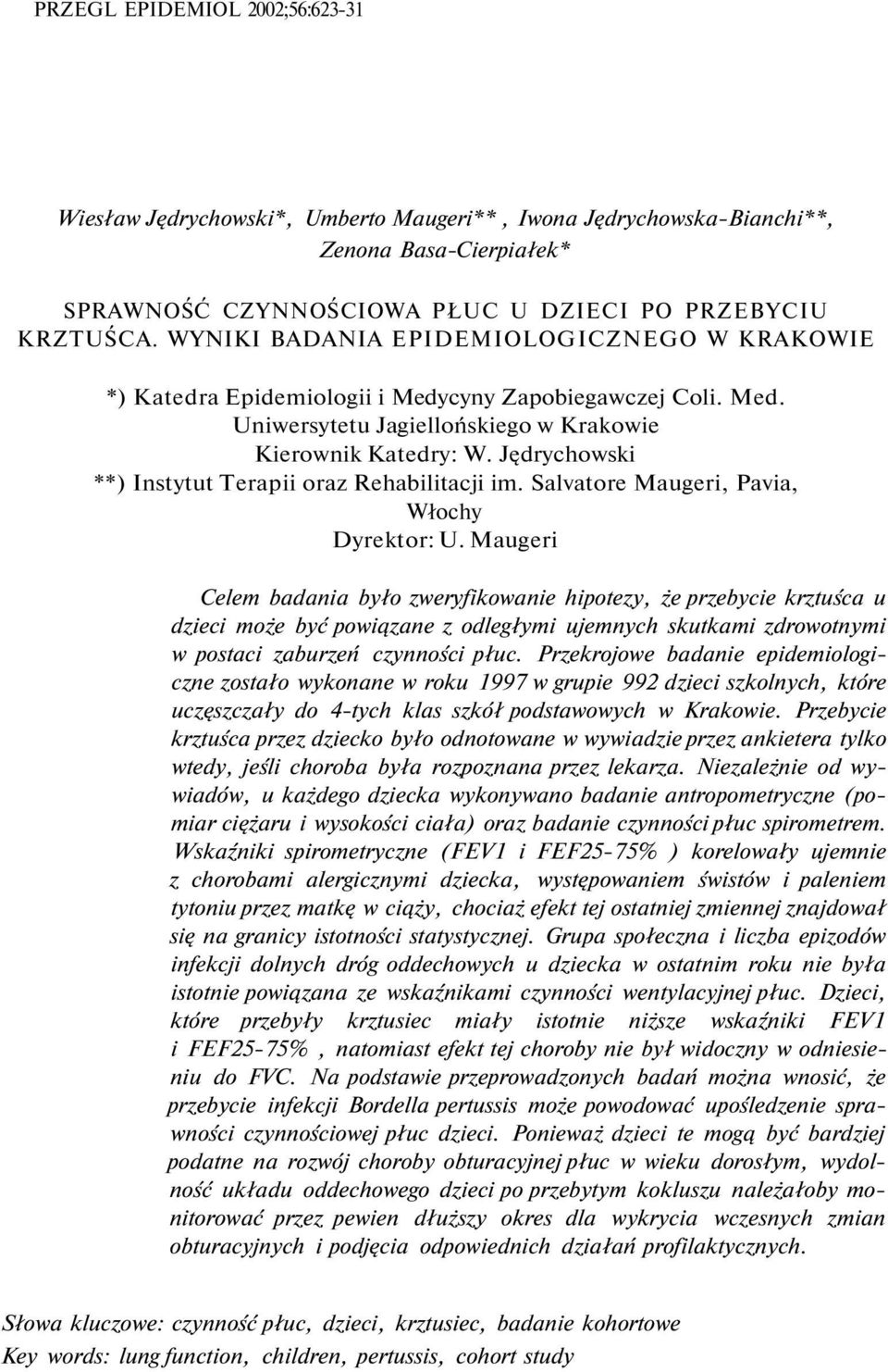 Jędrychowski **) Instytut Terapii oraz Rehabilitacji im. Salvatore Maugeri, Pavia, Włochy Dyrektor: U.