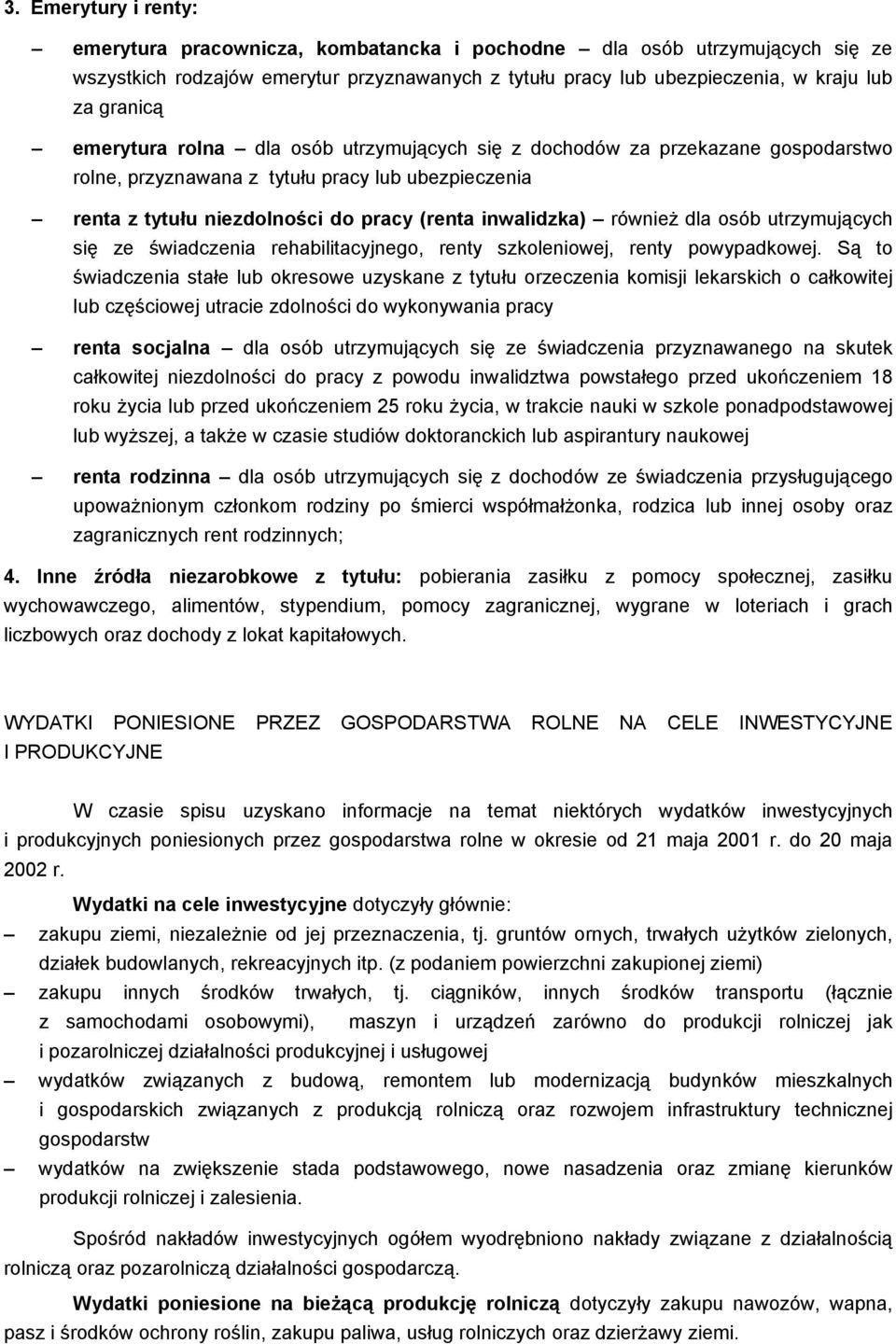 dla osób utrzymujących się ze świadczenia rehabilitacyjnego, renty szkoleniowej, renty powypadkowej.