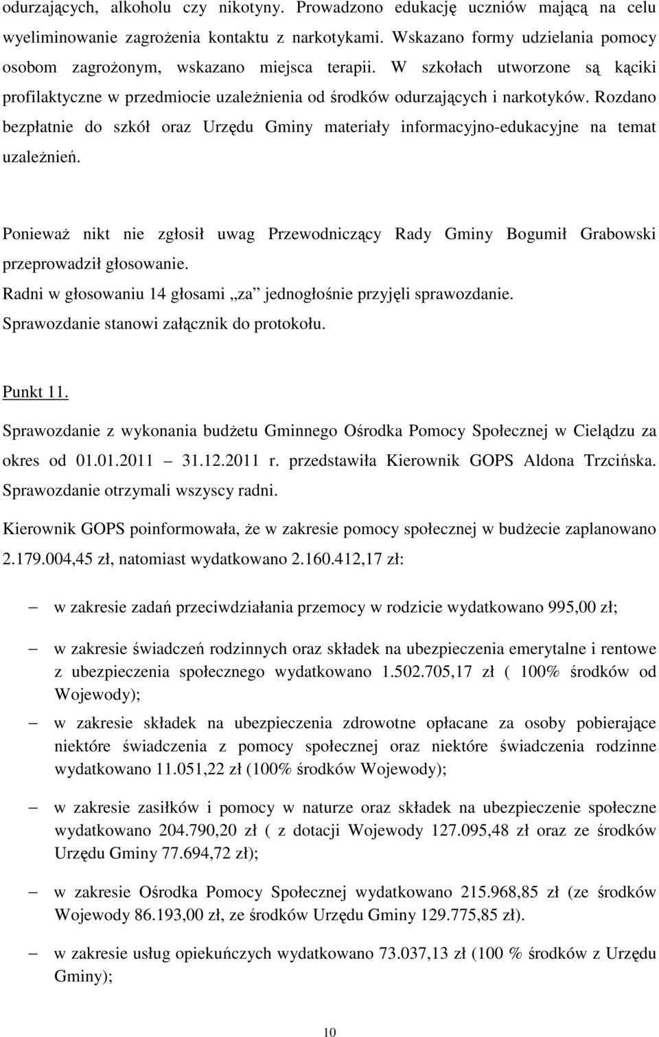 Rozdano bezpłatnie do szkół oraz Urzędu Gminy materiały informacyjno-edukacyjne na temat uzależnień.