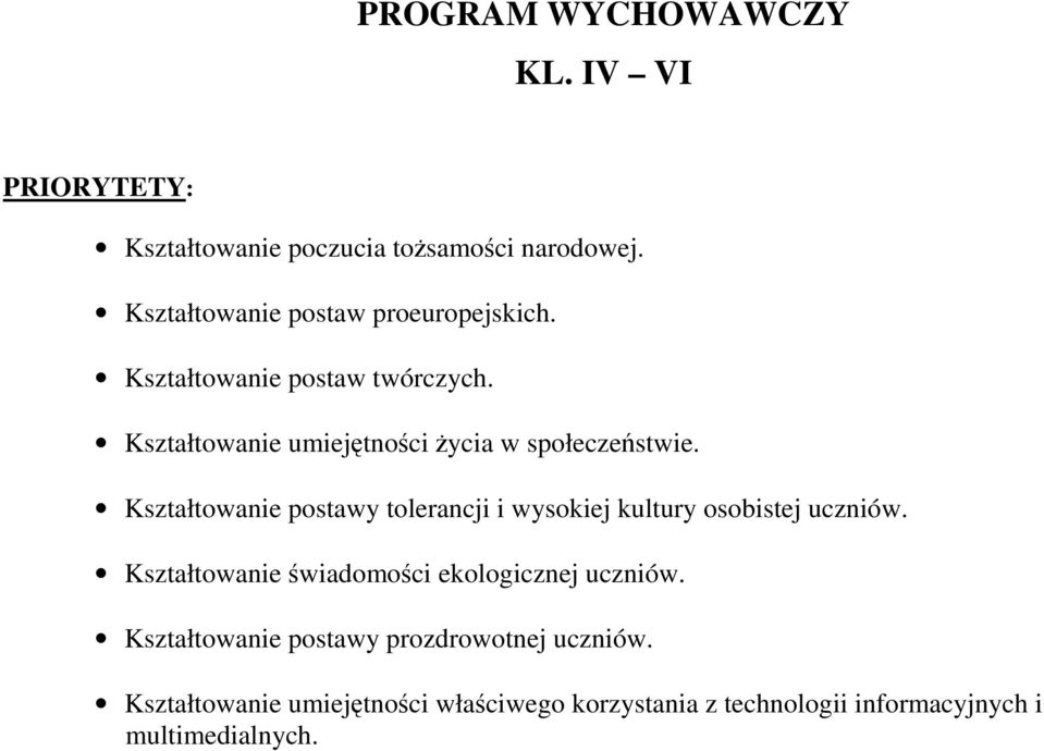 Kształtowanie umiejętności życia w społeczeństwie.