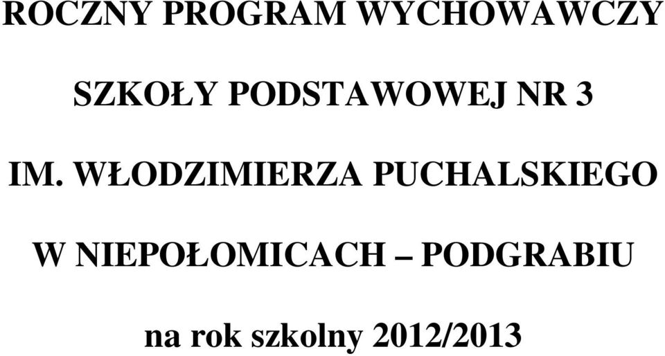 WŁODZIMIERZA PUCHALSKIEGO W