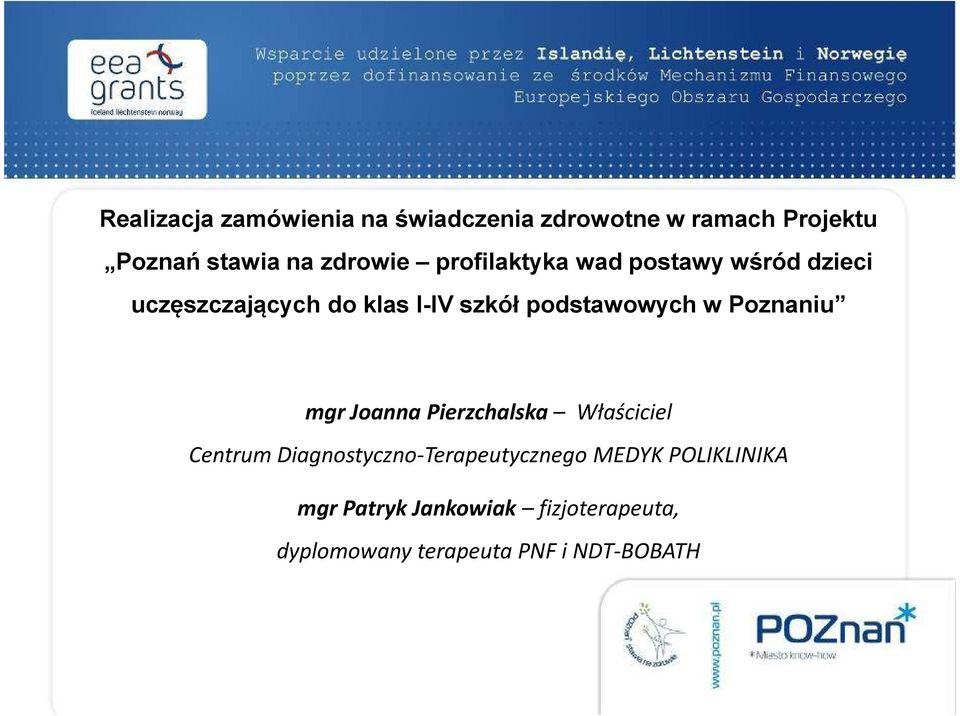 podstawowych w Poznaniu mgr Joanna Pierzchalska Właściciel Centrum