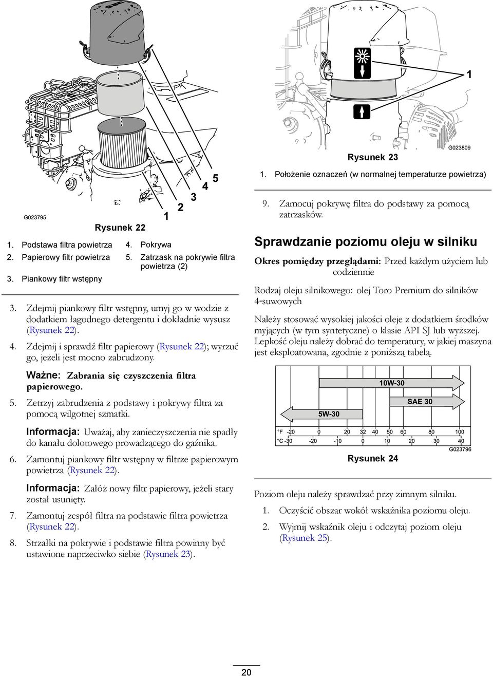 Zdejmij i sprawdź filtr papierowy (Rysunek 22); wyrzuć go, jeżeli jest mocno zabrudzony. 9. Zamocuj pokrywę filtra do podstawy za pomocą zatrzasków.