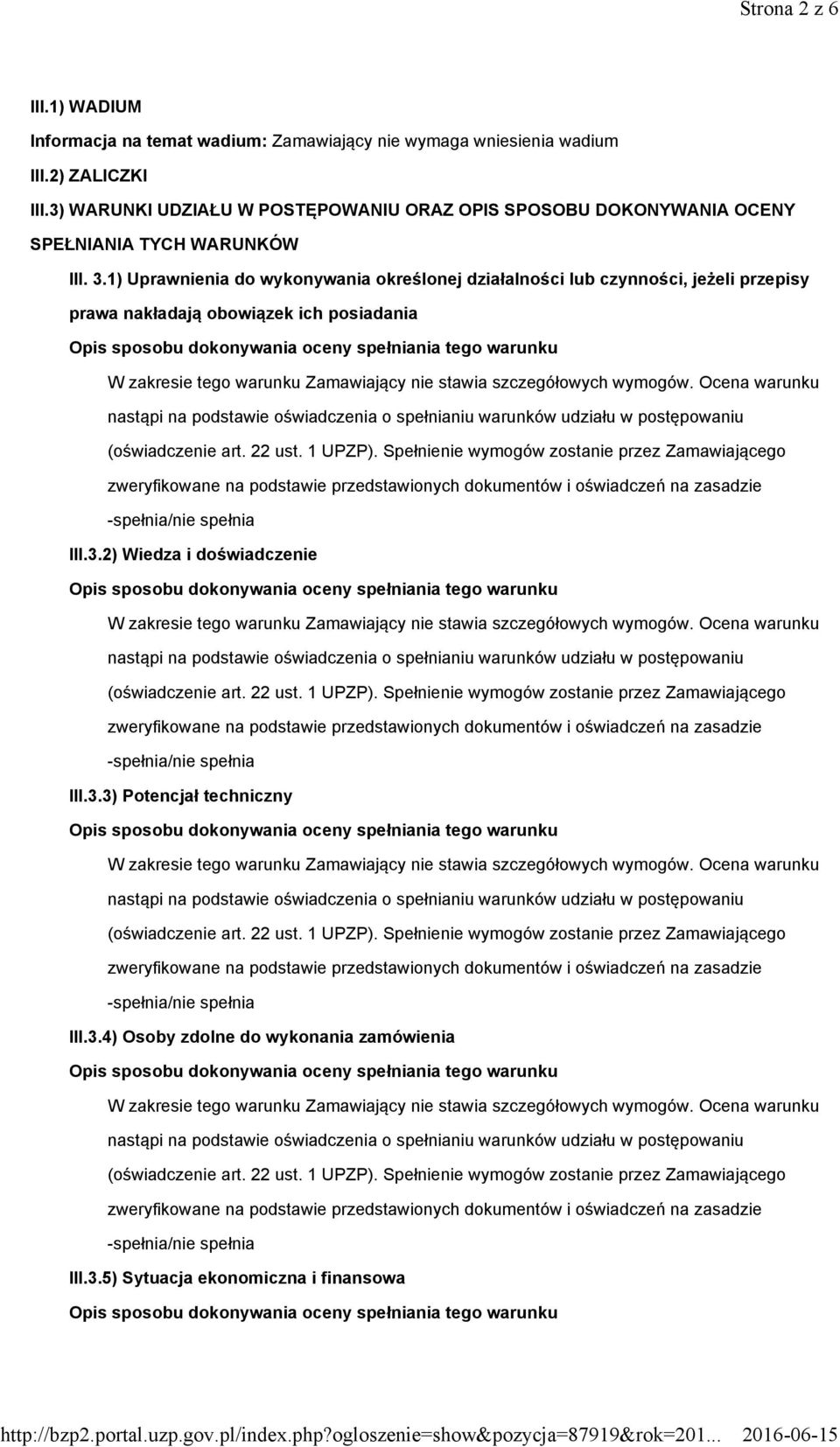 1) Uprawnienia do wykonywania określonej działalności lub czynności, jeżeli przepisy prawa nakładają obowiązek ich