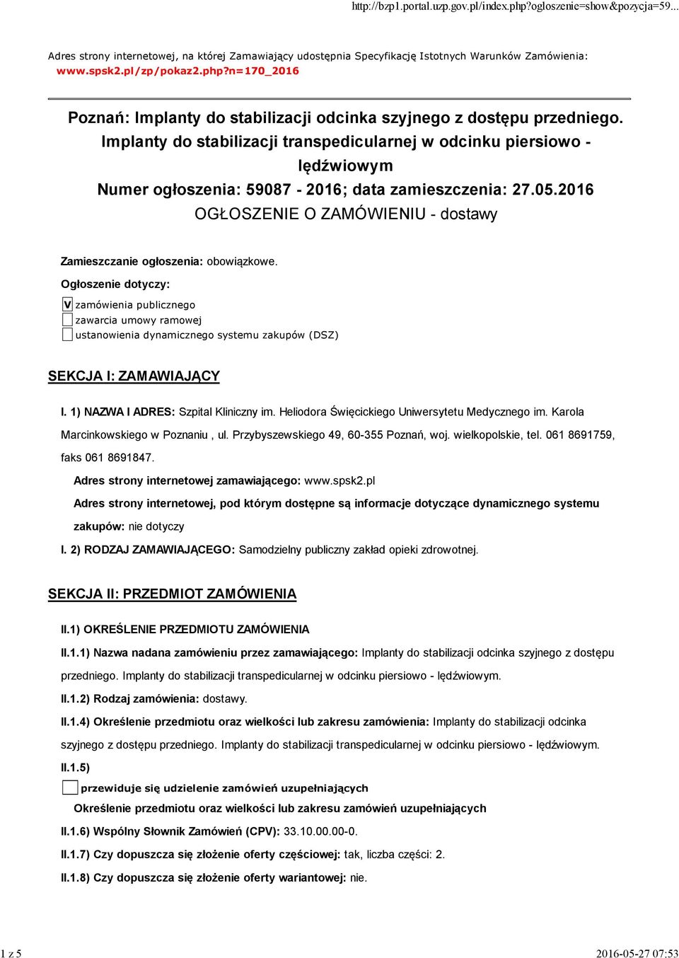 Implanty do stabilizacji transpedicularnej w odcinku piersiowo - lędźwiowym Numer ogłoszenia: 59087-2016; data zamieszczenia: 27.05.