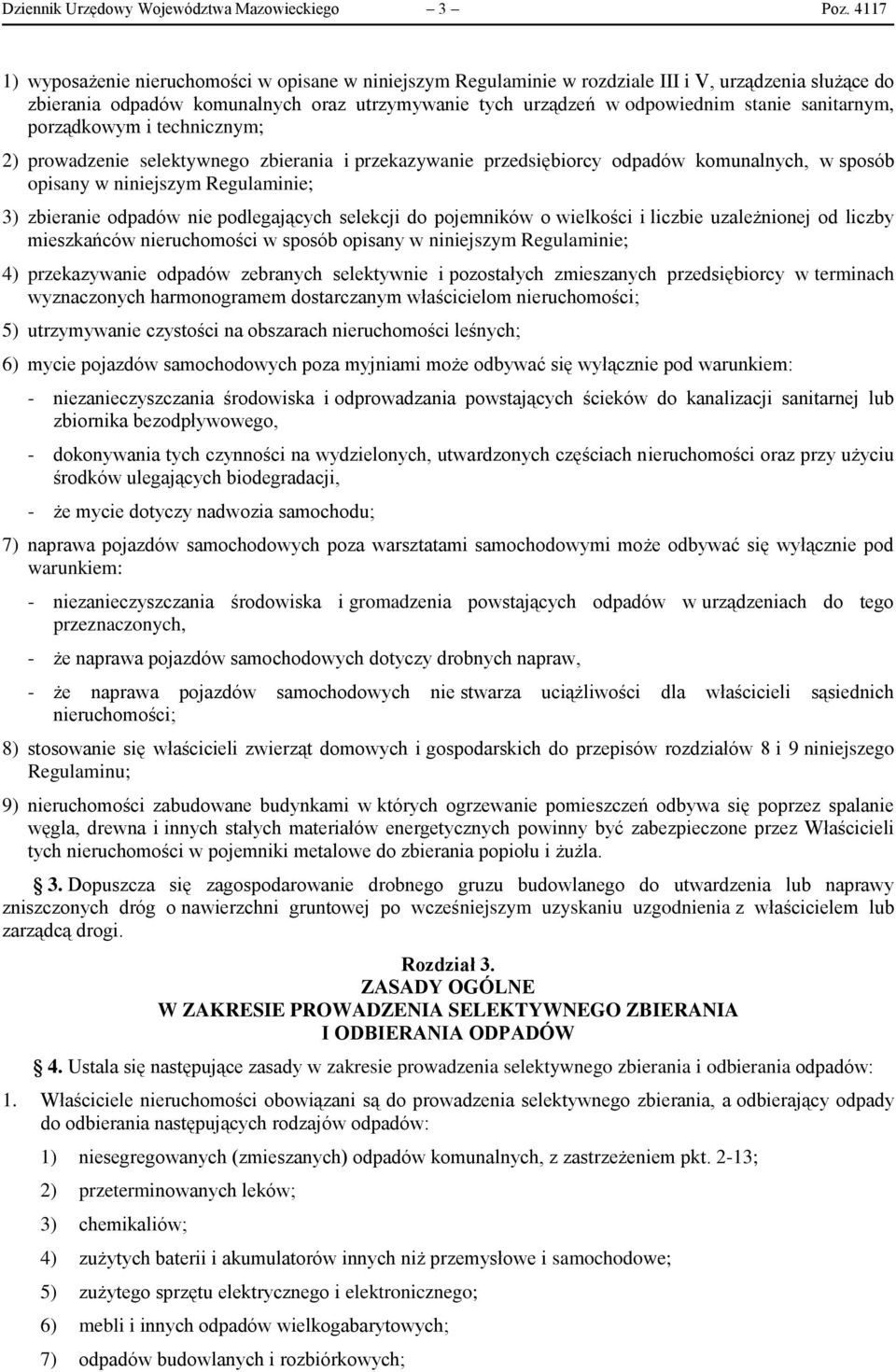 sanitarnym, porządkowym i technicznym; 2) prowadzenie selektywnego zbierania i przekazywanie przedsiębiorcy odpadów komunalnych, w sposób opisany w niniejszym Regulaminie; 3) zbieranie odpadów nie