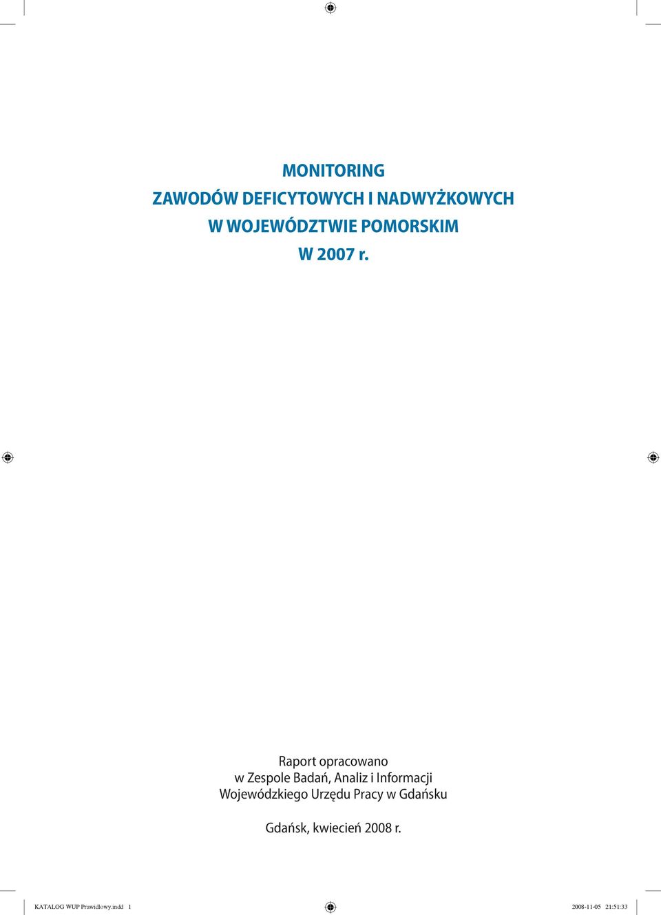 Raport opracowano w Zespole Badań, Analiz i Informacji