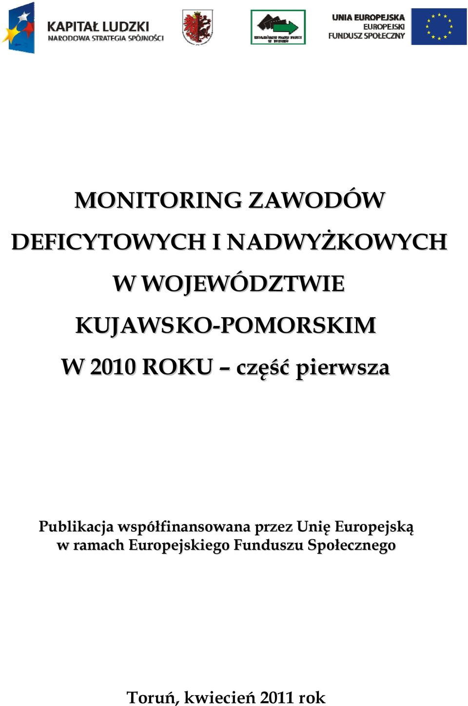 pierwsza Publikacja współfinansowana przez Unię