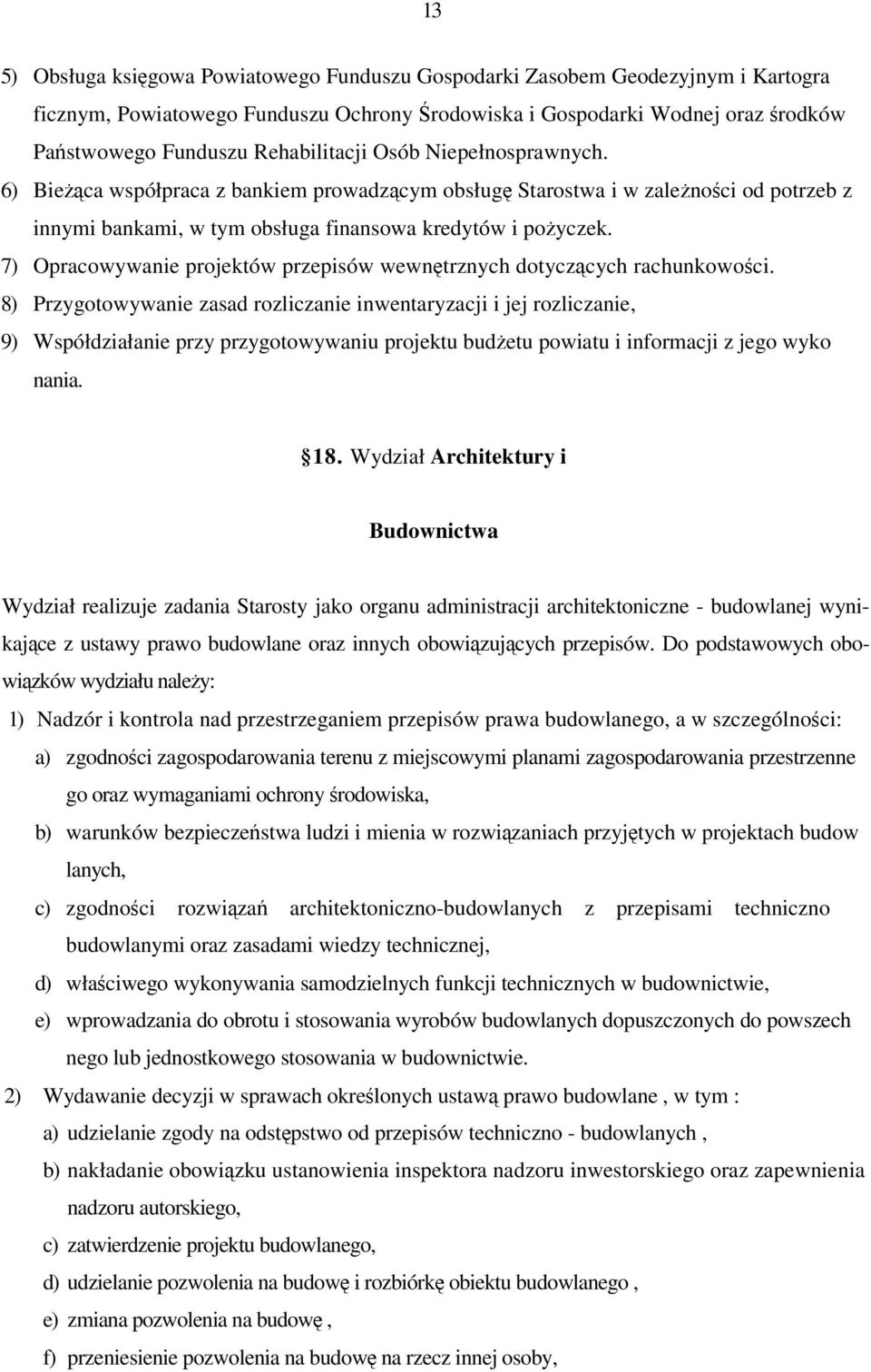 7) Opracowywanie projektów przepisów wewntrznych dotyczcych rachunkowoci.