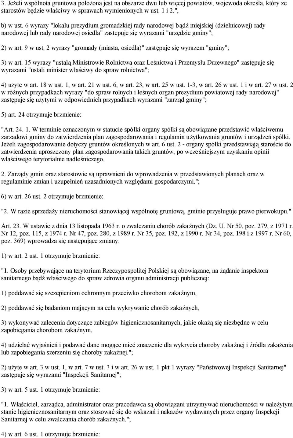 2 wyrazy "gromady (miasta, osiedla)" zastępuje się wyrazem "gminy"; 3) w art.