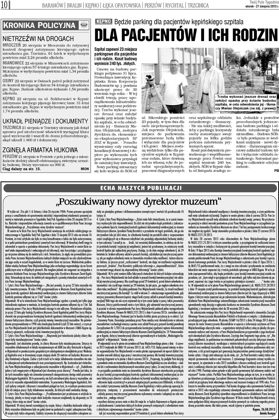 Mê czyzna w wydychanym powietrzu mia³ 1,34 promila alkoholu. OSINY 22 sierpnia w Osinach patrol policji zatrzyma³ do kontroli kieruj¹cego fiatem 34-letniego mieszkañca gm. Kêpno.