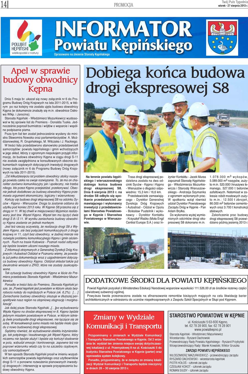 obwodnice Ostrowa Wlkp. i Jarocina). Starosta Kêpiñski - W³odzimierz Mazurkiewicz wystosowa³ w tej sprawie list do Premiera - Donalda Tuska.
