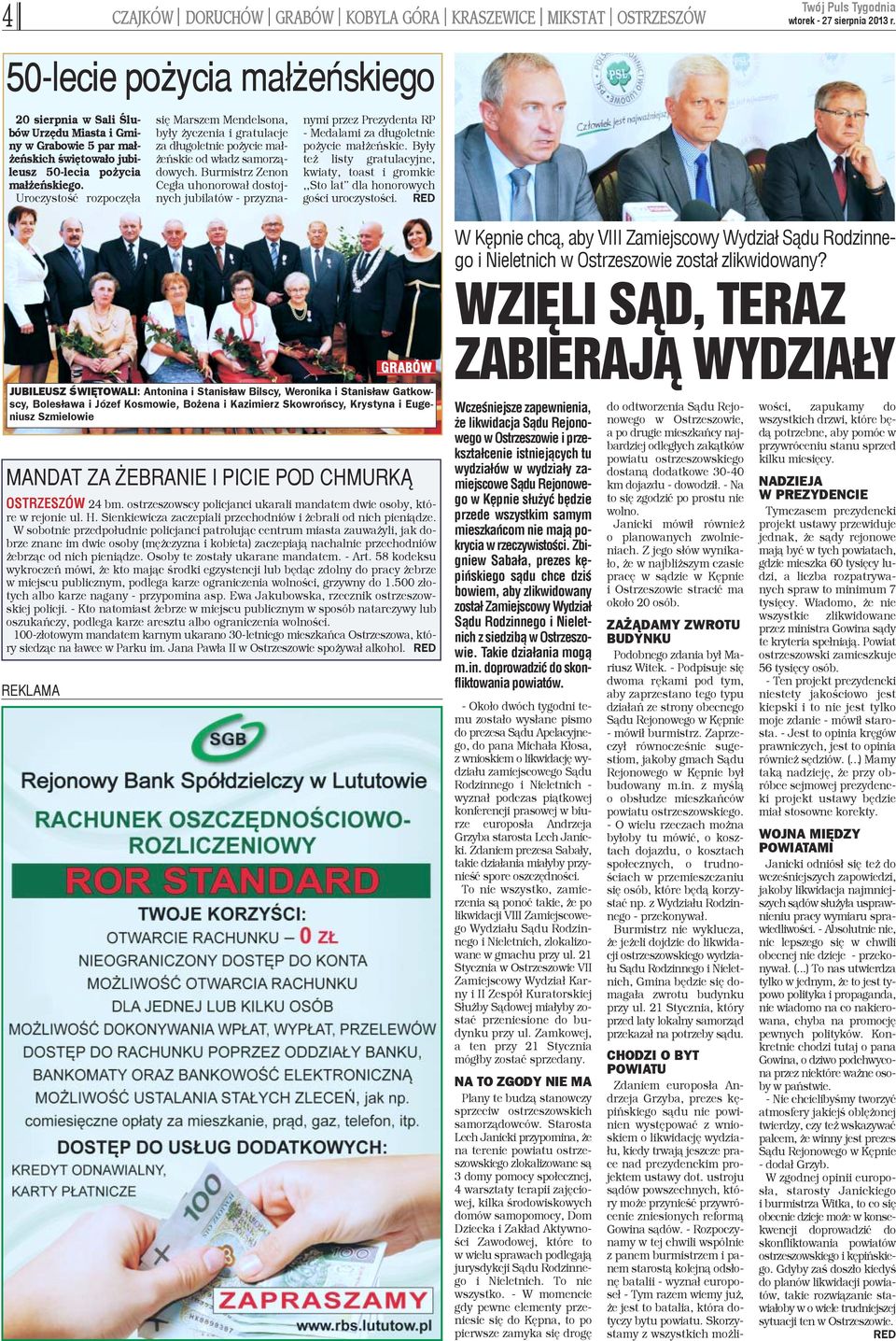 eñskie od w³adz samorz¹dowych. Burmistrz Zenon Ceg³a uhonorowa³ dostojnych jubilatów - przyznanymi przez Prezydenta RP - Medalami za d³ugoletnie po ycie ma³ eñskie.