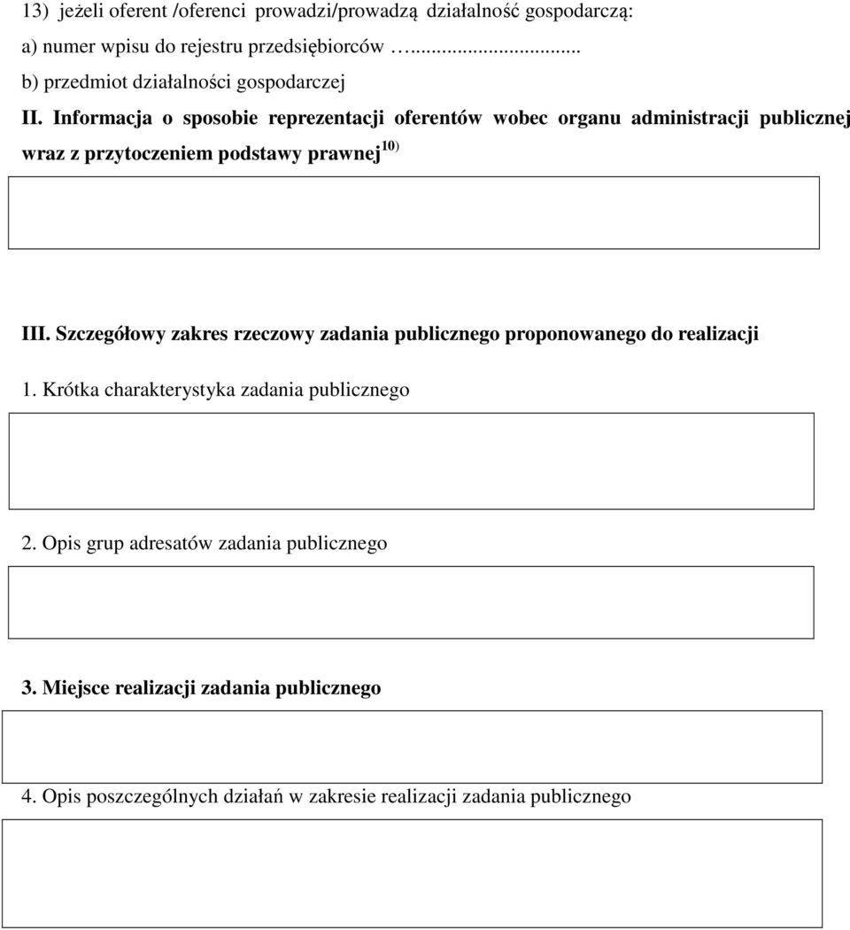 Informacja o sposobie reprezentacji oferentów wobec organu administracji publicznej wraz z przytoczeniem podstawy prawnej 10) III.