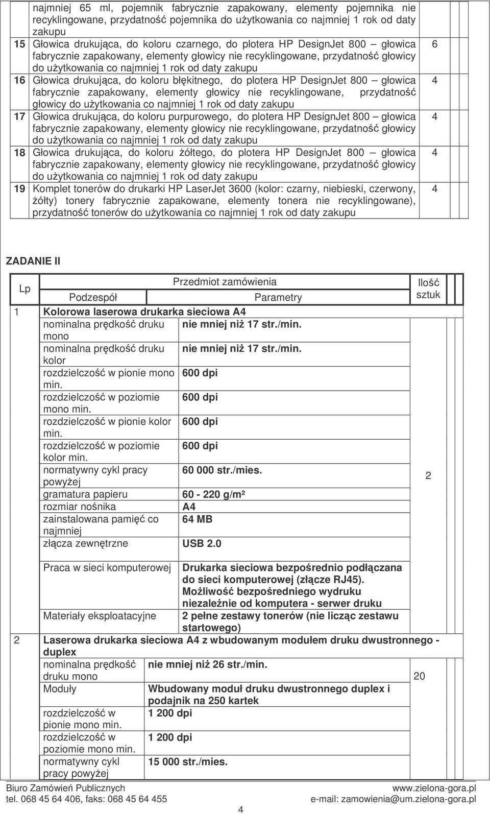 plotera HP DesignJet 800 głowica do uytkowania co rok od daty 8 Głowica drukujca, do koloru ółtego, do plotera HP DesignJet 800 głowica do uytkowania co rok od daty 9 Komplet tonerów do drukarki HP