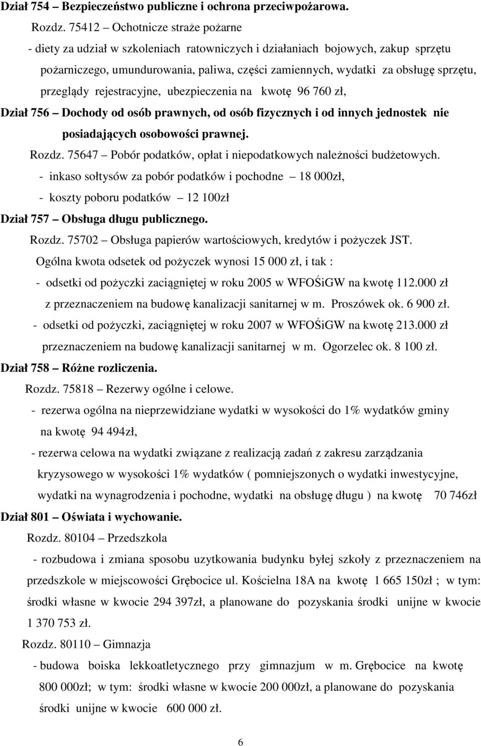przeglądy rejestracyjne, ubezpieczenia na kwotę 96 760 zł, Dział 756 Dochody od osób prawnych, od osób fizycznych i od innych jednostek nie posiadających osobowości prawnej. Rozdz.